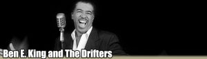 Ben E. King and The Drifters